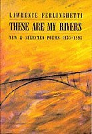 These are My Rivers: New & Selected Poems 1955-1993