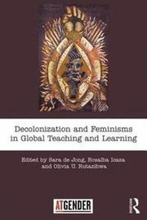 Decolonization and Feminisms in Global Teaching and Learning