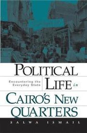 Political Life in Cairos New Quarters