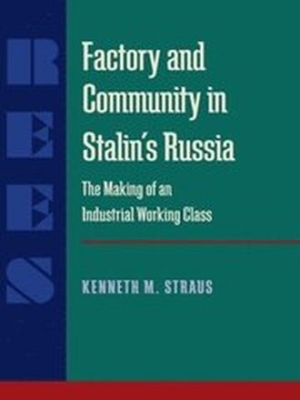 Factory and Community in Stalins Russia