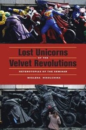 Lost Unicorns of the Velvet Revolutions