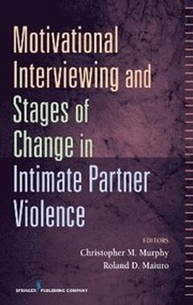 Motivational Interviewing and Stages of Change in Intimate Partner Violence