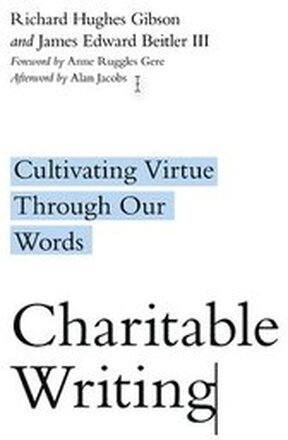Charitable Writing Cultivating Virtue Through Our Words
