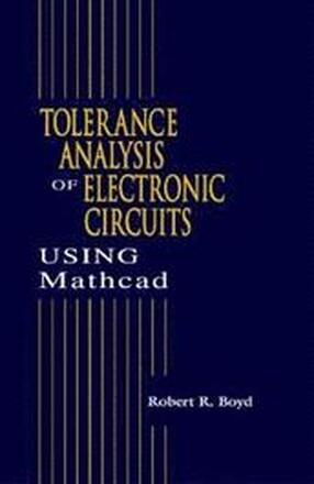 Tolerance Analysis of Electronic Circuits Using MATHCAD