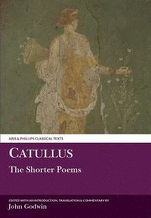 Catullus: The Shorter Poems