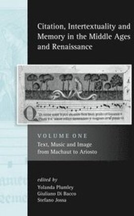 Citation, Intertextuality and Memory in the Middle Ages and Renaissance volume 1