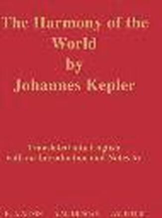 Harmony of the World by Johannes Kepler: Memoirs, American Philosophical Society (Vol. 209)