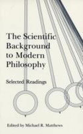 The Scientific Background to Modern Philosophy