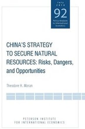 China`s Strategy to Secure Natural Resources - Risks, Dangers, and Opportunities