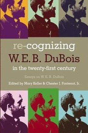 Re-Cognizing W. E. B. Dubois In The Twen: Essays On W. E. B. Dubois (H737/Mrc)