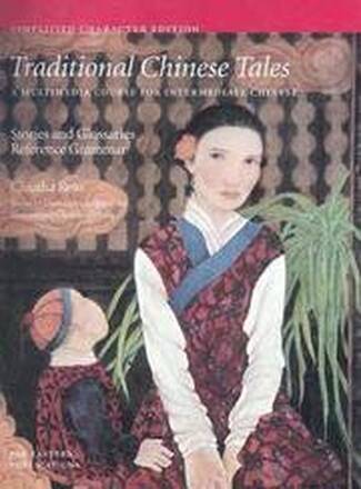 Traditional Chinese Tales: A Course for Intermediate Chinese
