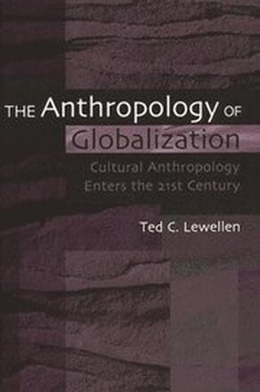 The Anthropology of Globalization