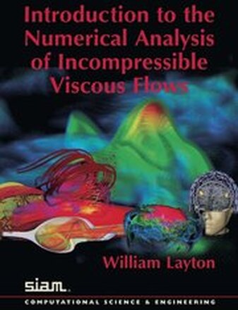 Introduction to the Numerical Analysis of Incompressible Viscous Flows