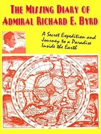 The Missing Diary Of Admiral Richard E. Byrd