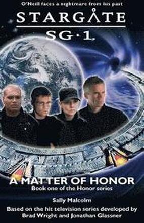 Stargate SG-1: A Matter of Honor: Bk. 1