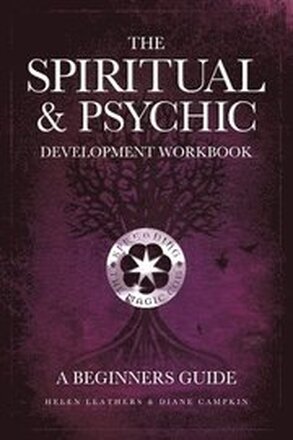 The Spiritual & Psychic Development Workbook - A Beginners Guide