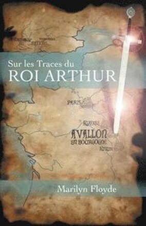 Sur Les Traces Du Roi Arthur