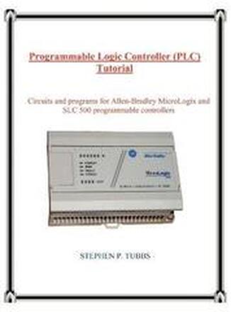 Programmable Logic Controller (PLC) Tutorial