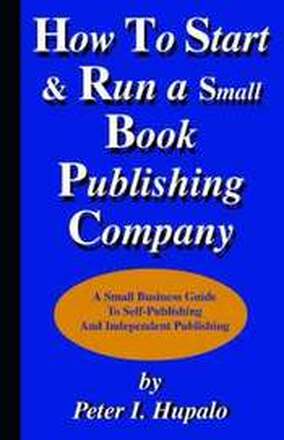 How to Start and Run a Small Book Publishing Company