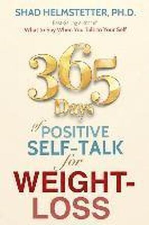 365 Days of Positive Self-Talk for Weight-Loss