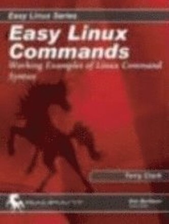 Easy Linux Commands: Working Examples of Linux Command Syntax