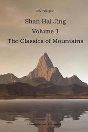 Shan Hai Jing. 1. Classics of Mountains