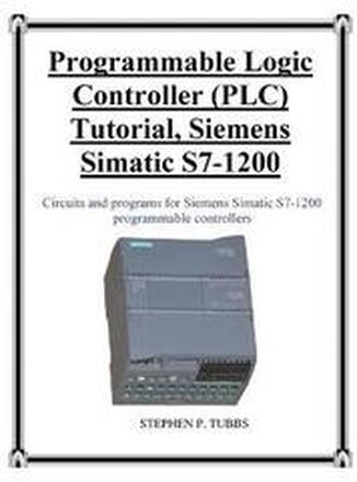 Programmable Logic Controller (PLC) Tutorial, Siemens Simatic S7-1200