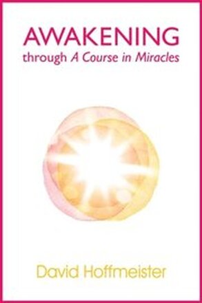 Awakening Through A Course In Miracles