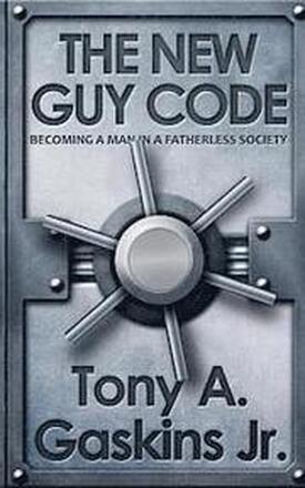 The New Guy Code: Becoming A Man In A Fatherless Society