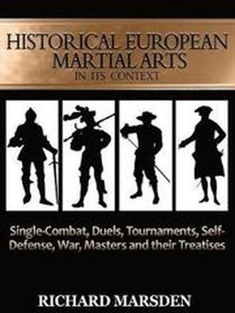Historical European Martial Arts in its Context