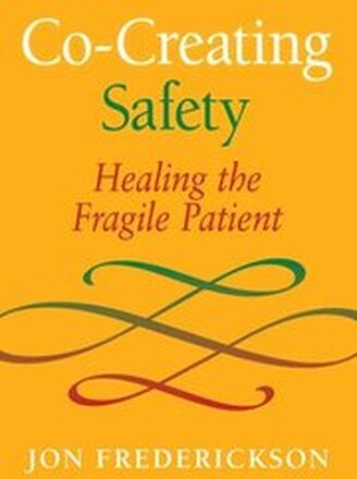 Co-Creating Safety: Healing the Fragile Patient