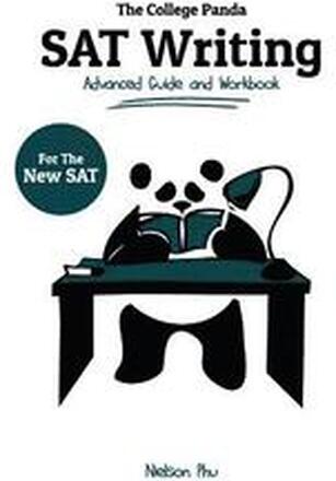 The College Panda's SAT Writing: Advanced Guide and Workbook for the New SAT