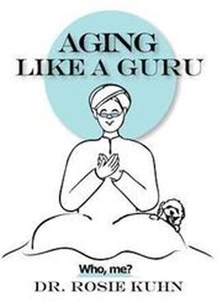 Aging Like A Guru: ...Who Me?