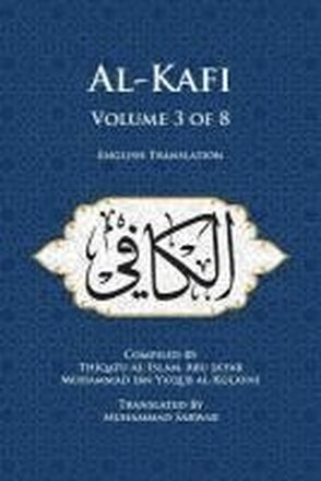 Al-Kafi, Volume 3 of 8: English Translation