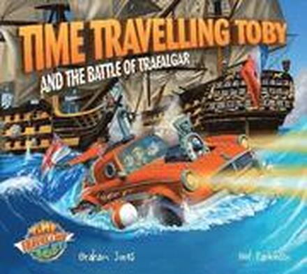Time Travelling Toby and The Battle of Trafalgar
