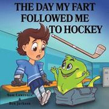 The Day My Fart Followed Me To Hockey