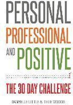 Personal, Professional, and Positive: The 30-Day Challenge