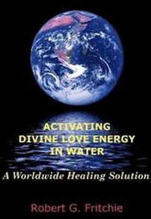 Activating Divine Love Energy in Water