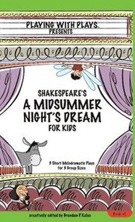 Shakespeare's A Midsummer Night's Dream for Kids