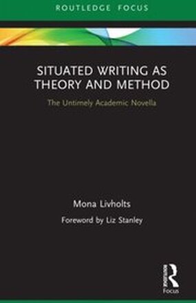 Situated Writing as Theory and Method
