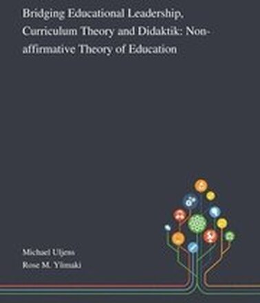 Bridging Educational Leadership, Curriculum Theory and Didaktik