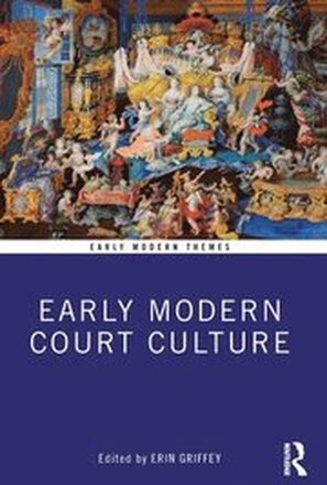 Early Modern Court Culture