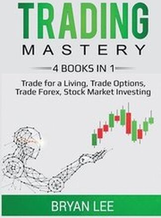 Trading Mastery- 4 Books in 1