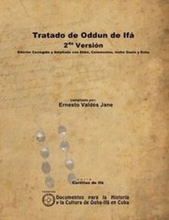 Tratado De Oddun De Ifa. 2da Version. Edicion Corregida Y Ampliada Con Ebbo, Ceremonias, Inshe Osain Y Eshu