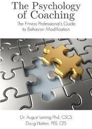 Psychology of Coaching: Fitness Professionals Guide to Behavior Modification