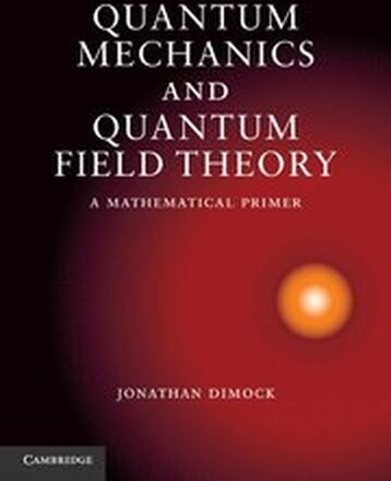 Quantum Mechanics and Quantum Field Theory