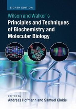 Wilson and Walker's Principles and Techniques of Biochemistry and Molecular Biology