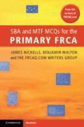 SBA and MTF MCQs for the Primary FRCA