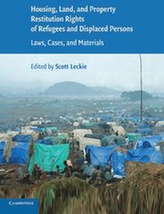 Housing and Property Restitution Rights of Refugees and Displaced Persons