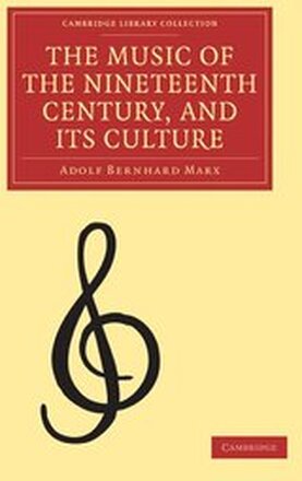 The Music of the Nineteenth Century and its Culture